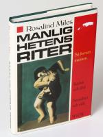 Manlighetens riter. S&aring; formas mannen. K&auml;rlek och v&aring;ld. Sexualitet och d&ouml;d