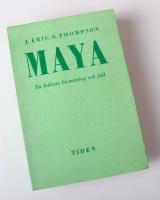 Maya. En kulturs blomstring och fall