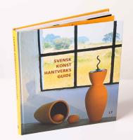 Svensk konsthantverksguide. Fr&aring;n Smygehuk till Haparanda