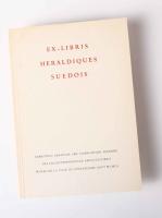 Ex-libris heraldiques Suedois. Exposition arrangee par l'Association Suedois des Collectionneurs et amis d'ex-libris, Musee de la ville de Stockholm / aout MCMLX.