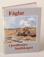 F&aring;glar i jordbrukslandskapet. Om det &auml;ldre och det moderna jordbrukets inverkan p&aring; f&aring;gellivet