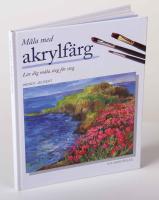 M&aring;la med akrylf&auml;rg. L&auml;r dig m&aring;la steg f&ouml;r steg