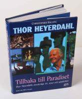 Tillbaka till paradiset. Thor Heyerdahls &auml;ventyrliga liv, resor och uppt&auml;ckter