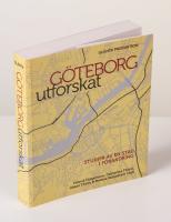 G&ouml;teborg utforskat. Studier av en stad i f&ouml;r&auml;ndring