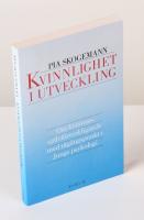 Kvinnlighet i utveckling. Om kvinnors sj&auml;lvf&ouml;rverkligande med utg&aring;ngspunkt i Jungs psykologi 