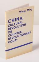 China. Cultural Revolution or Counterrevolutionary Coup?