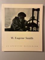 W. Eugene Smith: His Photographs and Notes, An Aperture Monograph