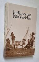 Indianernas N&auml;r? Var? Hur?