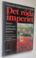 Det r&ouml;da imperiet : Sovjetunionens f&ouml;rbjudna historia