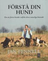 F&ouml;rst&aring; din hund : om att fostra hundar utifr&aring;n deras naturliga beteende