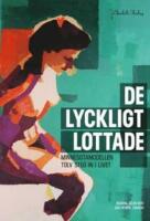 De lyckligt lottade : Minnesotamodellen - V&aring;rdprogrammet som f&ouml;r&auml;ndrade Sverige