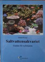 Saltvattensakvariet: guiden f&ouml;r nyb&ouml;rjaren