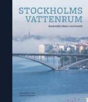 Stockholms vattenrum : stadsmilj&ouml;, klimat och framtid