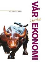 V&aring;r ekonomi : i korthet