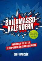 Skilsm&auml;ssokalendern : fr&aring;n skitliv till ditt liv : en kompisguide f&ouml;r killar i skilsm&auml;ssa