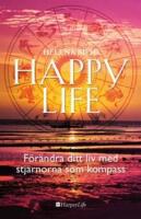 Happy Life : f&ouml;r&auml;ndra ditt liv med stj&auml;rnorna som kompass