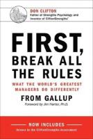 First, break all the rules : what the world's greatest managers do differently