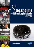Stockholms ishockeyhistoria : 90 &aring;r