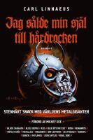 Jag s&aring;lde min sj&auml;l till h&aring;rdrocken