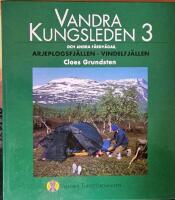 Vandra Kungsleden och andra f&auml;rdv&auml;gar 3, Arjep&ouml;ogsfj&auml;llen . Vindelfj&auml;llen: guidebok
