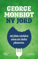 Ny jord : att f&ouml;da v&auml;rlden utan att sluka planeten