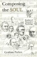 Composing the soul : reaches of Nietzsche's psychology