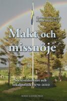 Makt och missnöje : sockenidentitet och lokalpolitik 1970-2010