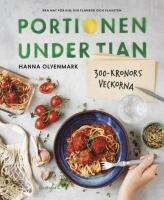 Portionen under tian : 300-kronorsveckorna - bra mat f&ouml;r dig, din pl&aring;nbok och planeten