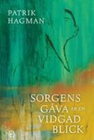 Sorgens g&aring;va &auml;r en vidgad blick