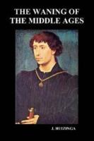 The Waning of the Middle Ages
