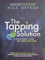 The Tapping Solution: A Revolutionary System for Stress-Free Living 