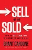 Sell or be sold - how to get your way in business and in life