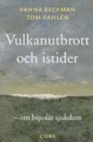 Vulkanutbrott och istider - - om bipol&auml;r sjukdom