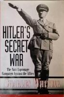 Hitler's secret war : the Nazi espionage campaign against the Allies