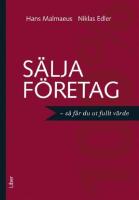 S&auml;lja f&ouml;retag - s&aring; f&aring;r du ut fullt v&auml;rde