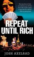 Repeat Until Rich: A Professional Card Counter's Chronicle of the Blackjack Wars
