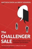 The  Challenger Sale  How To Take Control of the Customer Conversation
