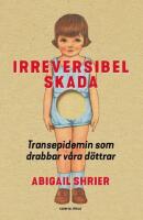 Irreversibel skada : transepidemin som drabbar v&aring;ra d&ouml;ttrar