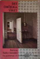 Det om&ouml;jliga yrket : om psykoterapi och psykoterapeuter