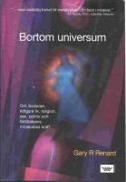 Bortom universum : om illusioner, tidigare liv, religion, sex, politik och f&ouml;rl&aring;telsens mirakul&ouml;sa kraft