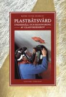 Plastb&aring;tsv&aring;rd : Underh&aring;ll och renovering av glasfiberskrov