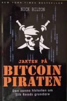 Jakten p&aring; Bitcoin-piraten: den sanna historien om Silk Roads grundare