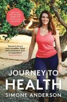 Journey to Health How I lost half my body weight and found a new way of life