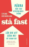 St&aring; fast : v&auml;gra v&aring;r tids utvecklingstv&aring;ng