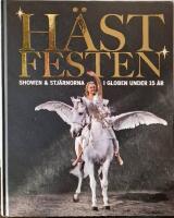H&auml;stfesten : showen & stj&auml;rnorna i Globen under 15 &aring;r