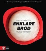 Enklare br&ouml;d : recept p&aring; kn&aring;dfria br&ouml;d med och utan surdeg