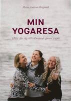 Min Yogaresa : hitta din v&auml;g till v&auml;lm&aring;ende genom yogan