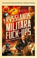 Rysslands milit&auml;ra fuck-ups