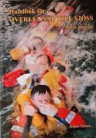 Handbok f&ouml;r &ouml;verlevnad till sj&ouml;ss