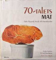 70-talets mat : fr&aring;n Flygande Jacob till Hawaiikassler